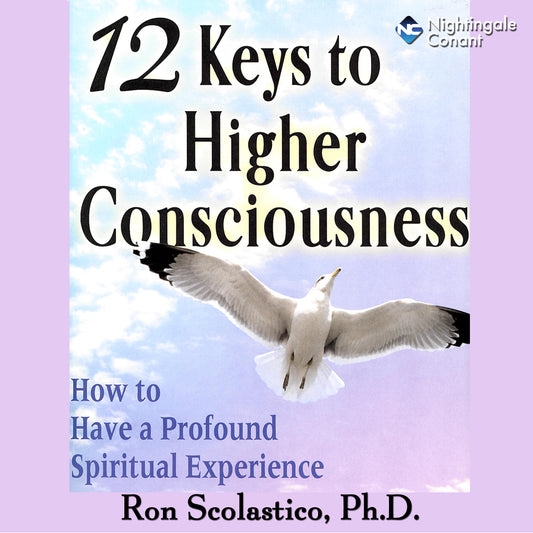 12 Keys to Higher Consciouness