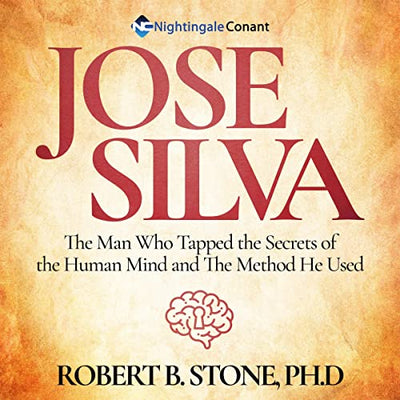 Jose Silva: The Man Who Tapped the Secrets of the Human Mind