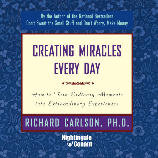 Creating Miracles Every Day