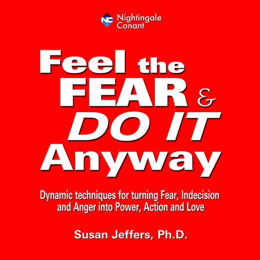 Feel the Fear and Do It Anyway